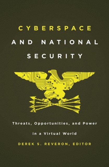 Derek S. Reveron - Cyberspace and National Security, E-bok