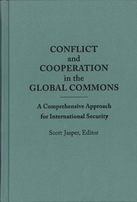 Scott Jasper - Conflict and Cooperation in the Global Commons, Inbunden. Tillgänglighet: Lägg i varukorg