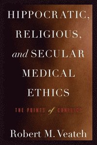 Hippocratic, Religious, and Secular Medical Ethics