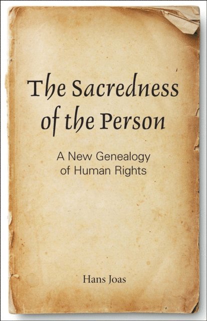 Hans Joas - Sacredness of the Person, E-bok