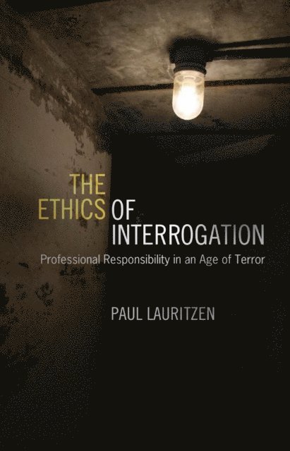 Paul Lauritzen - Ethics of Interrogation, E-bok