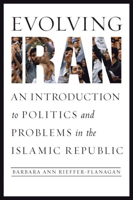 Barbara Ann Rieffer-Flanagan - Evolving Iran, E-bok