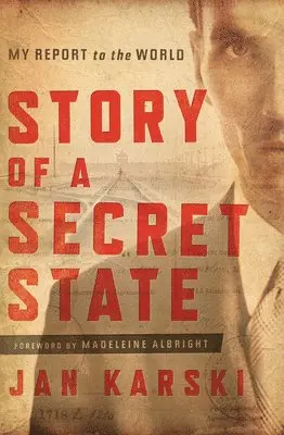 Jan Karski - Story of a Secret State: My Report to the World, Inbunden. Tillgänglighet: Lägg i varukorg