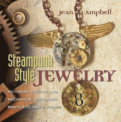 Jean Campbell - Steampunk Style Jewelry, Häftad