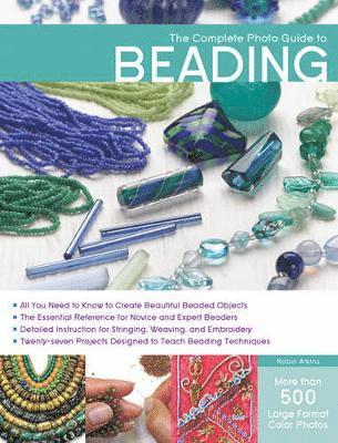Robin Atkins - Complete Photo Guide to Beading, Häftad