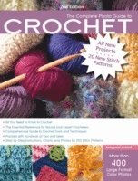 The Complete Photo Guide to Crochet, 2nd Edition: *All You Need to Know to Crochet *The Essential Reference for Novice and Expert Crocheters *Comprehe