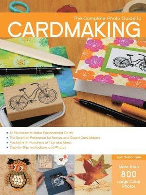 Judi Watanabe - Complete Photo Guide to Cardmaking: More Than 800 Large Color Photos, Häftad