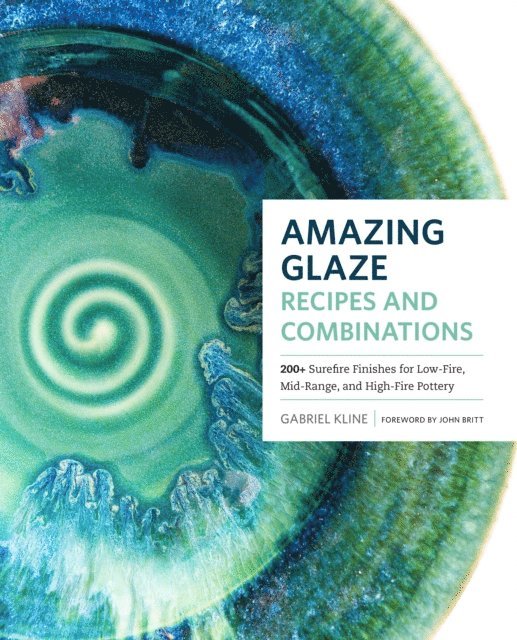 Gabriel Kline - Amazing Glaze Recipes and Combinations, E-bok