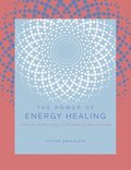 The Power of Energy Healing: Volume 4