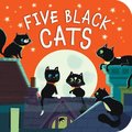 Five Black Cats: A Counting Board Book for Kids and Toddlers