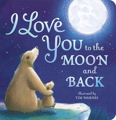 I Love You to the Moon and Back av Amelia Hepworth