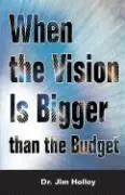 Jim Holley - When the Vision Is Bigger Than The Budget, Häftad. Tillgänglighet: Lägg i varukorg