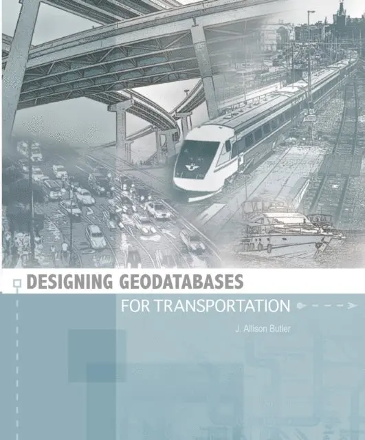 J. Allison Butler - Designing Geodatabases for Transportation, E-bok. Tillgänglighet: Lägg i varukorg