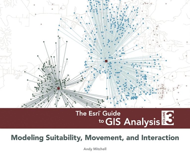 Andy Mitchell - Esri Guide to GIS Analysis, Volume 3, E-bok