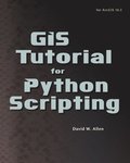 GIS Tutorial for Python Scripting
