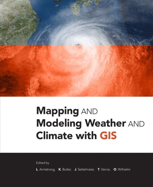Lori Armstrong - Mapping and Modeling Weather and Climate with GIS, E-bok