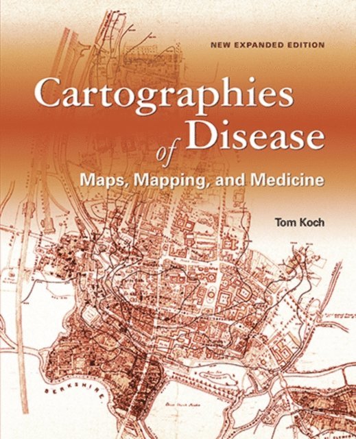 Tom Koch - Cartographies of Disease, E-bok