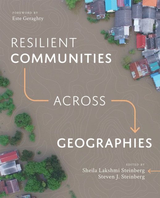 Steven J. Steinberg, Sheila Lakshmi Steinberg - Resilient Communities across Geographies, E-bok