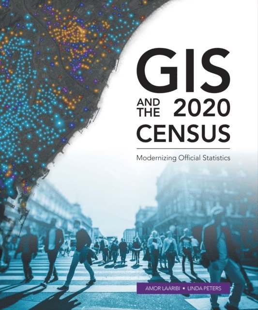 Linda Peters, Amor Laaribi - GIS and the 2020 Census, E-bok
