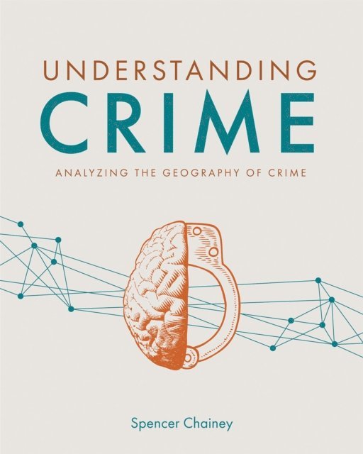 Spencer Chainey - Understanding Crime, E-bok