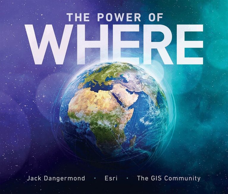 Jack Dangermond - Power of Where, Häftad