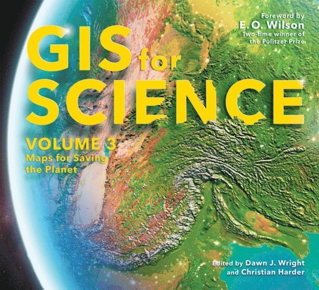 Christian Harder, Dawn J. Wright - GIS for Science, Volume 3, E-bok