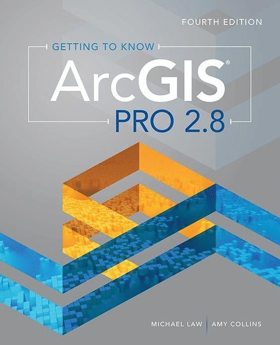 Michael Law, Amy Collins - Getting to Know ArcGIS Pro 2.8, Häftad