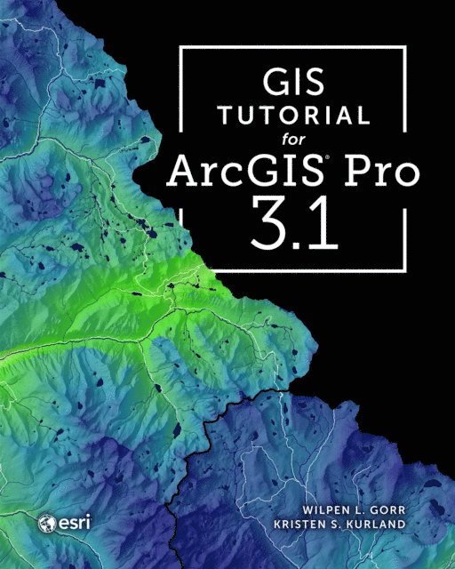 Kristen S. Kurland, Wilpen L. Gorr - GIS Tutorial for ArcGIS Pro 3.1, E-bok