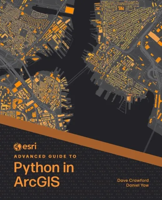 Daniel Yaw, Dave Crawford - Esri Advanced Guide to Python in ArcGIS, E-bok. Tillgänglighet: Lägg i varukorg