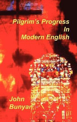 John Bunyan - Pilgrim's Progress in Modern English, Inbunden