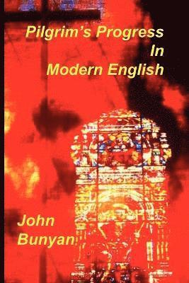 John Bunyan - Pilgrim's Progress in Modern English, Häftad