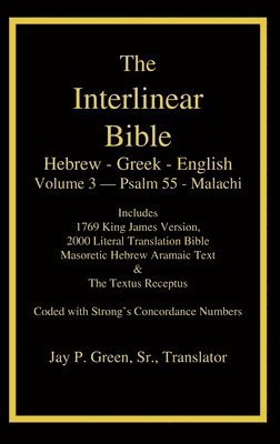Jay Patrick Green - Interlinear Hebrew Greek English Bible-PR-FL/OE/KJ Volume 4 Psalm 55-Malachi, Inbunden