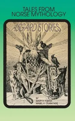 Mary H Foster, Mabel H Cummings - Asgard Stories, Häftad. Tillgänglighet: Lägg i varukorg