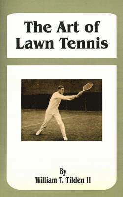 William T Tilden - Art of Lawn Tennis, Häftad. Tillgänglighet: Lägg i varukorg