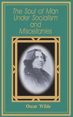Oscar Wilde - Soul of Man Under Socialism, Häftad
