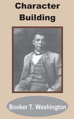Booker T Washington - Character Building, Häftad