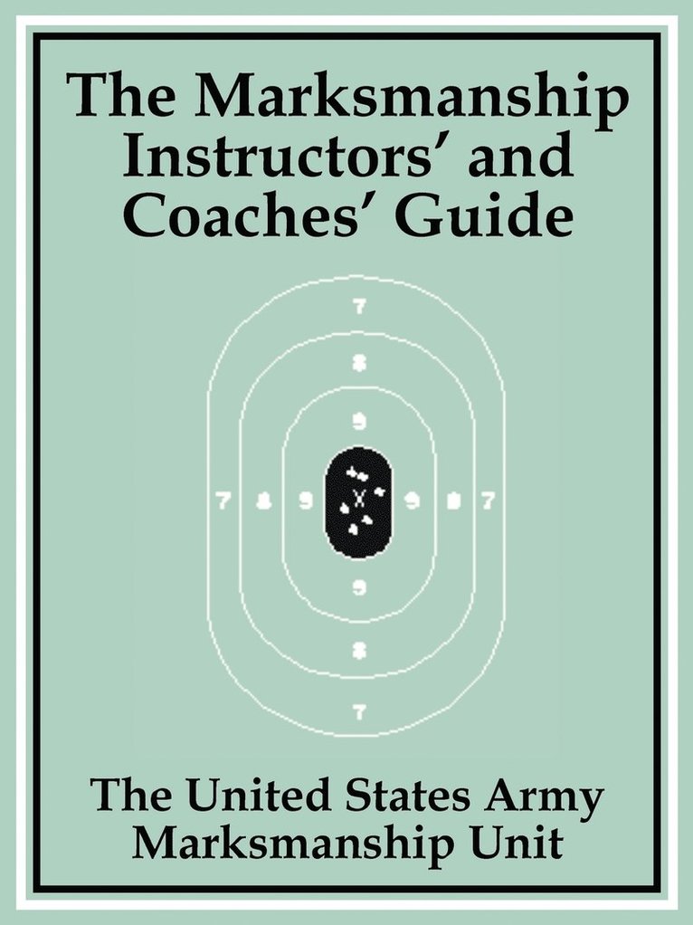 Marksmanship Instructors' and Coaches' Guide