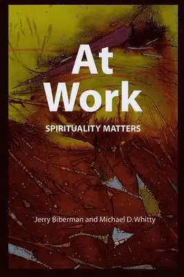 Jerry Biberman, Michael D. Whitty - At Work, Häftad. Tillgänglighet: Tillfälligt slut