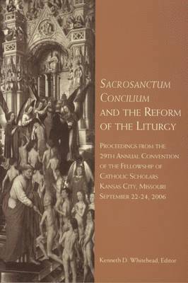 Kenneth D. Whitehead - Sacrosanctum Concilium and the Reform of the Liturgy, Häftad. Tillgänglighet: Tillfälligt slut