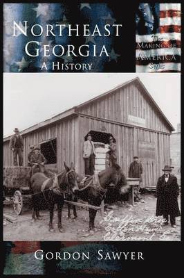 Gordon Sawyer - Northeast Georgia, Inbunden. Tillgänglighet: Lägg i varukorg
