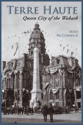 Mike McCormick - Terre Haute, Inbunden. Tillgänglighet: Lägg i varukorg