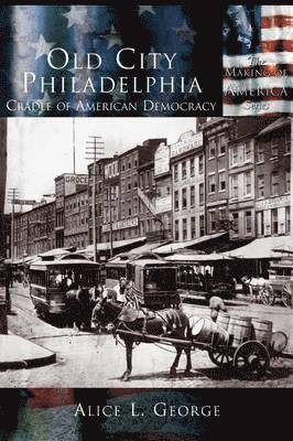 Alice L George - Old City Philadelphia, Inbunden. Tillgänglighet: Lägg i varukorg