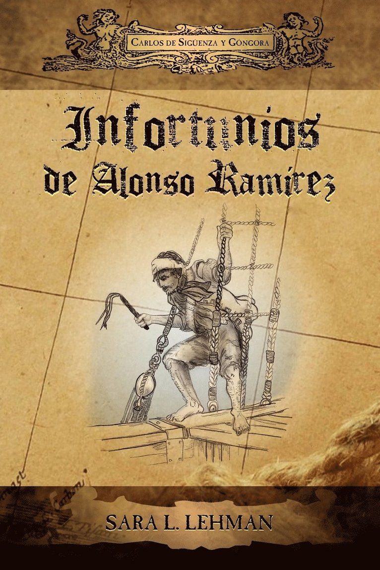 Carlos De Siguenza y Gongora, Sara L Lehman - Infortunios de Alonso Ramirez, Häftad