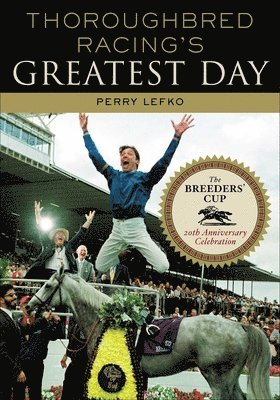 Perry Lefko - Thoroughbred Racing's Greatest Day, Inbunden. Tillgänglighet: Tillfälligt slut