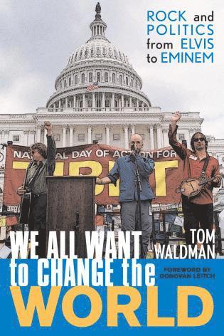 Tom Waldman - We All Want to Change the World, Inbunden