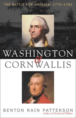 Benton Rain Patterson - Washington and Cornwallis: The Battle for America, 1775-1783, Inbunden. Tillgänglighet: Lägg i varukorg