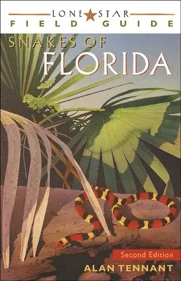 Alan Tennant - Lone Star Field Guide to the Snakes of Florida, Häftad. Tillgänglighet: Tillfälligt slut
