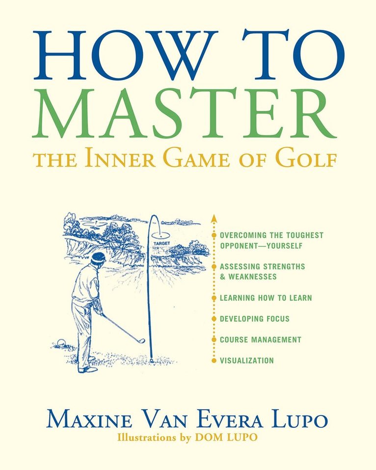 Maxine Van Evera Lupo - How to Master the Inner Game of Golf, Häftad. Tillgänglighet: Tillfälligt slut