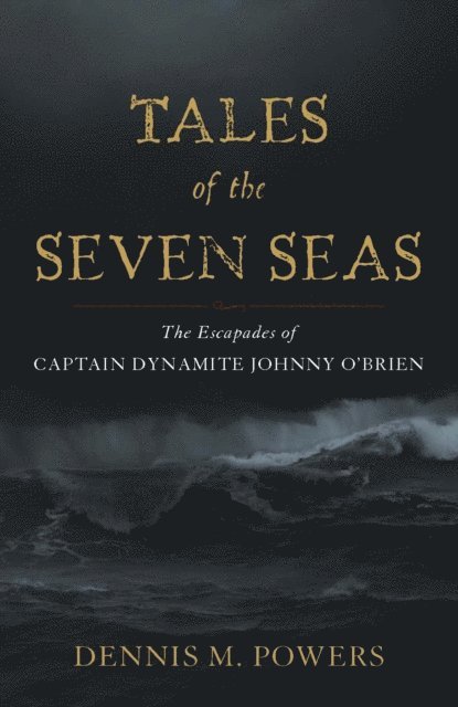 Dennis M. Powers - Tales of the Seven Seas, E-bok. Tillgänglighet: Lägg i varukorg