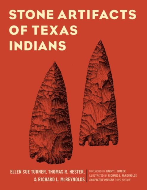 Richard L. McReynolds, Thomas R. Hester, Ellen Sue Turner - Stone Artifacts of Texas Indians, E-bok